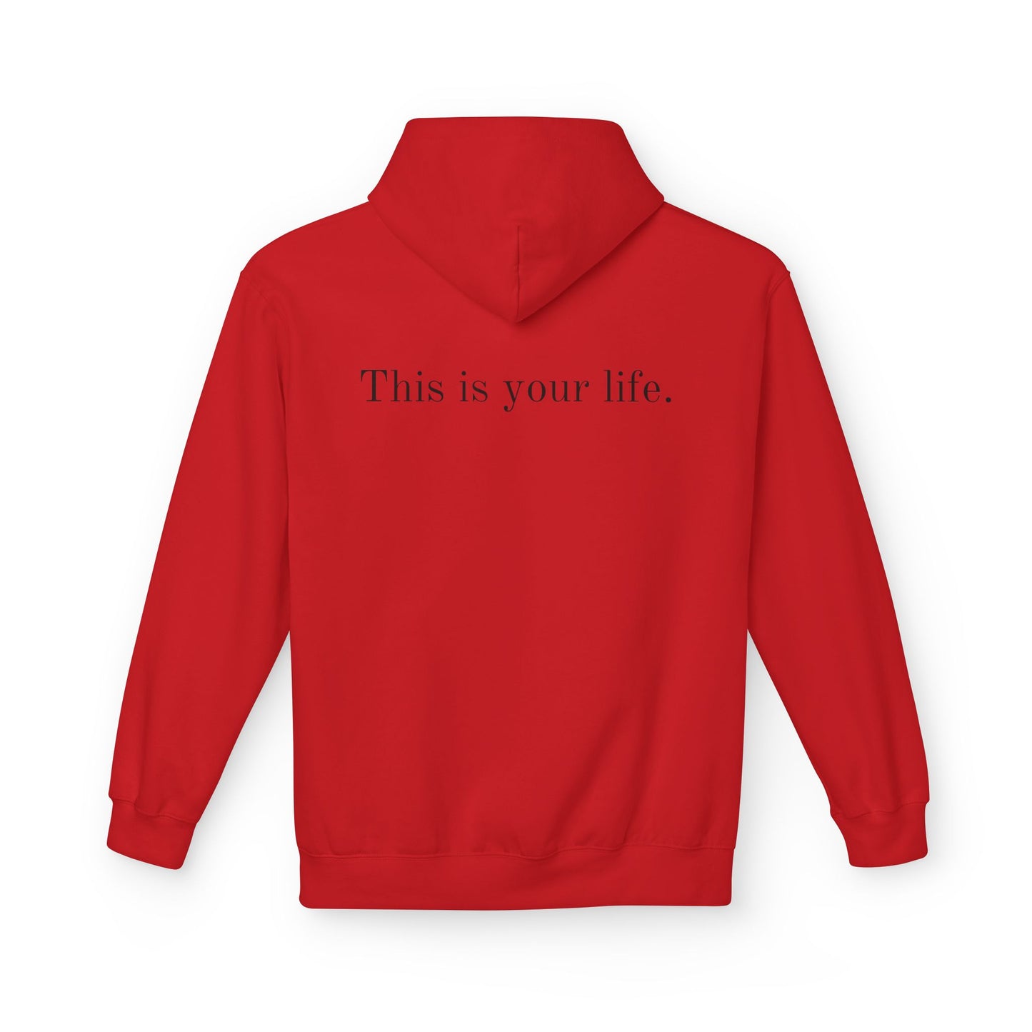 Remedy "This is your Life" Inspirational Softstyle Fleece Hoodie