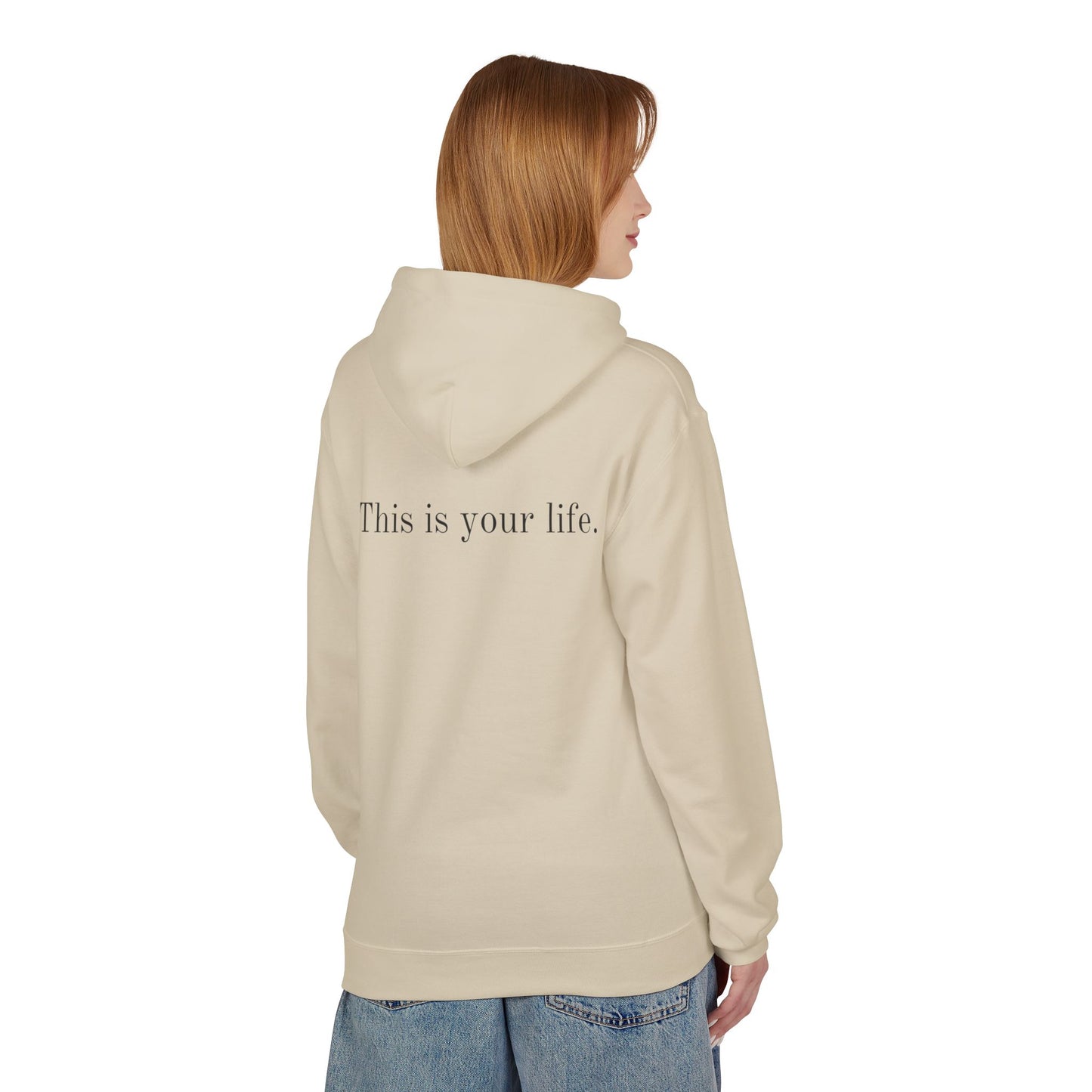 Remedy "This is your Life" Inspirational Softstyle Fleece Hoodie