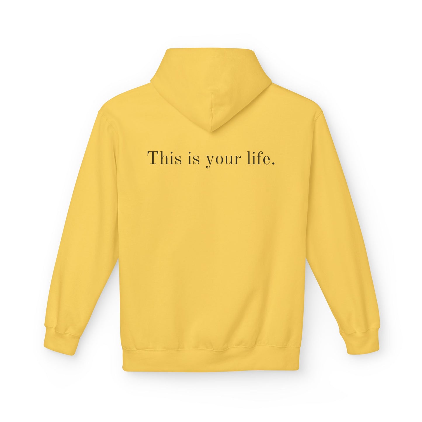 Remedy "This is your Life" Inspirational Softstyle Fleece Hoodie