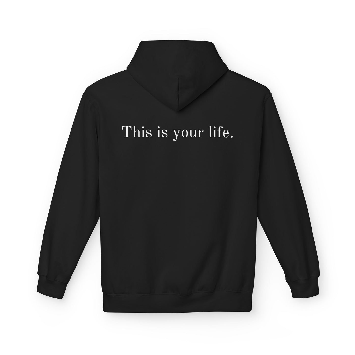 Remedy "This is your Life" Inspirational Softstyle Fleece Hoodie