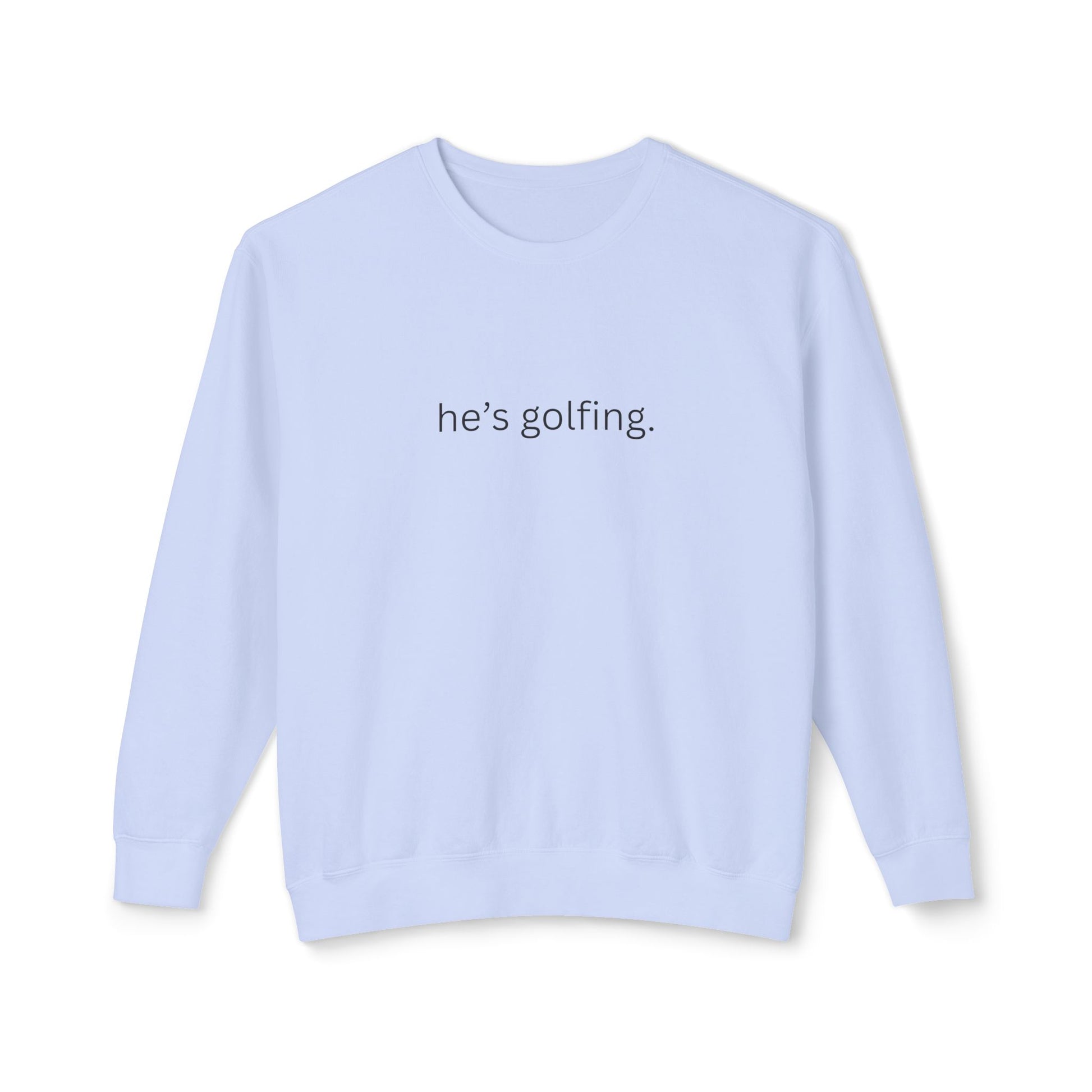 Banana Moon He's Golfing Sweatshirt