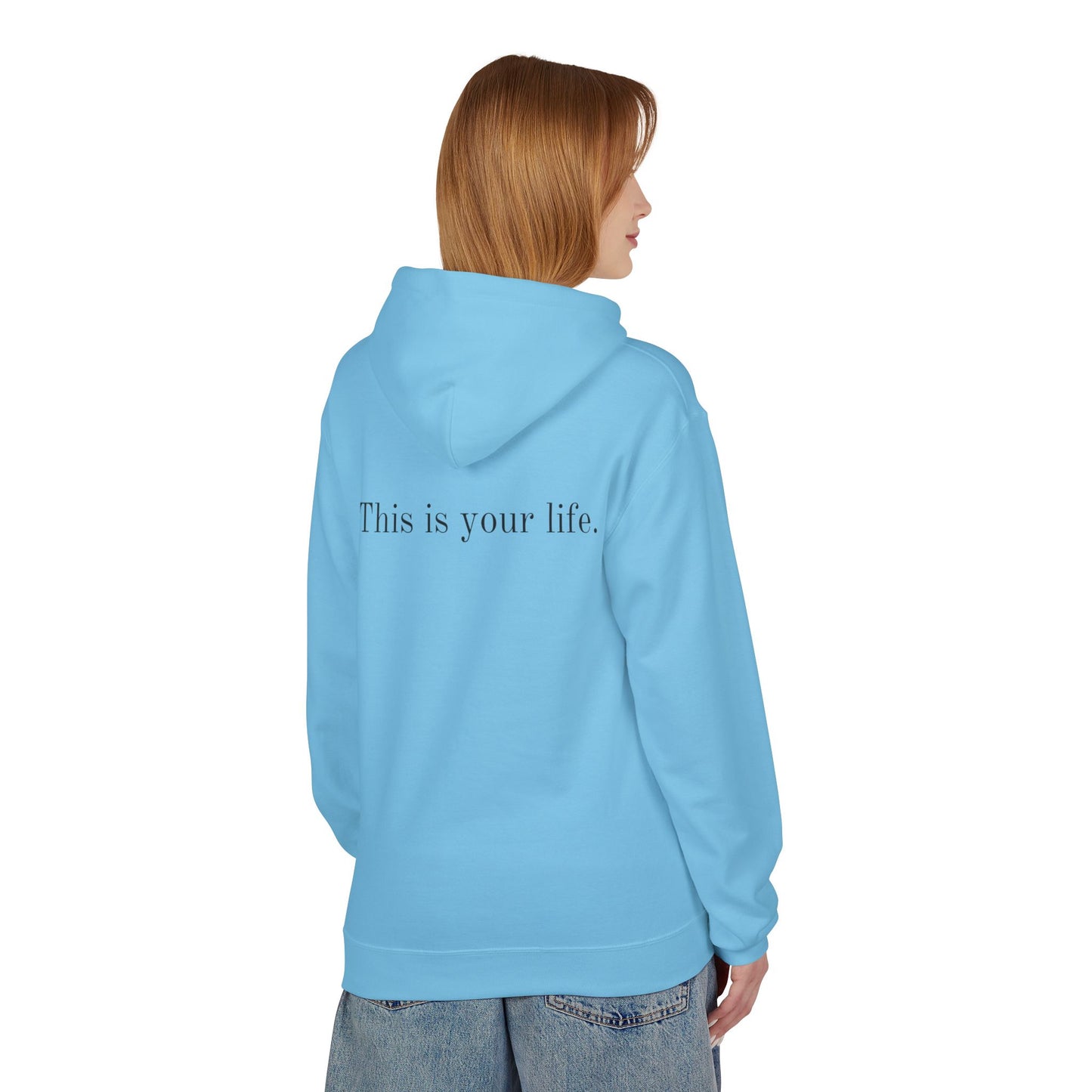 Remedy "This is your Life" Inspirational Softstyle Fleece Hoodie