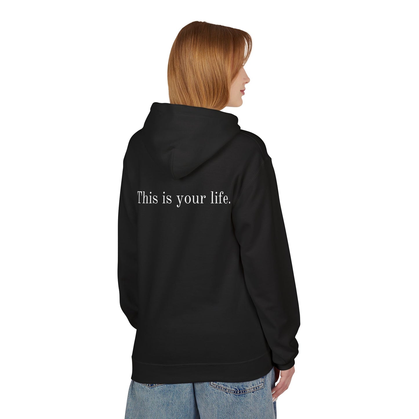 Remedy "This is your Life" Inspirational Softstyle Fleece Hoodie