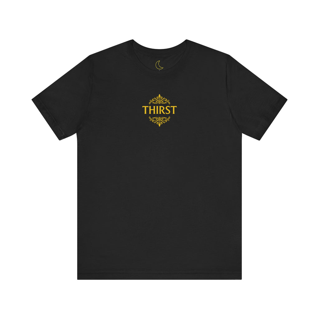 Thirst Unrefined Tee